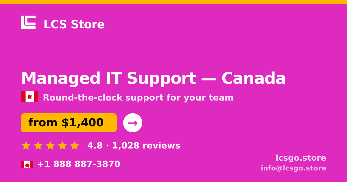Managed IT Support in Canada — from $1,400/mo, rated 4.8/5 by 1028 clients. LCS Store.