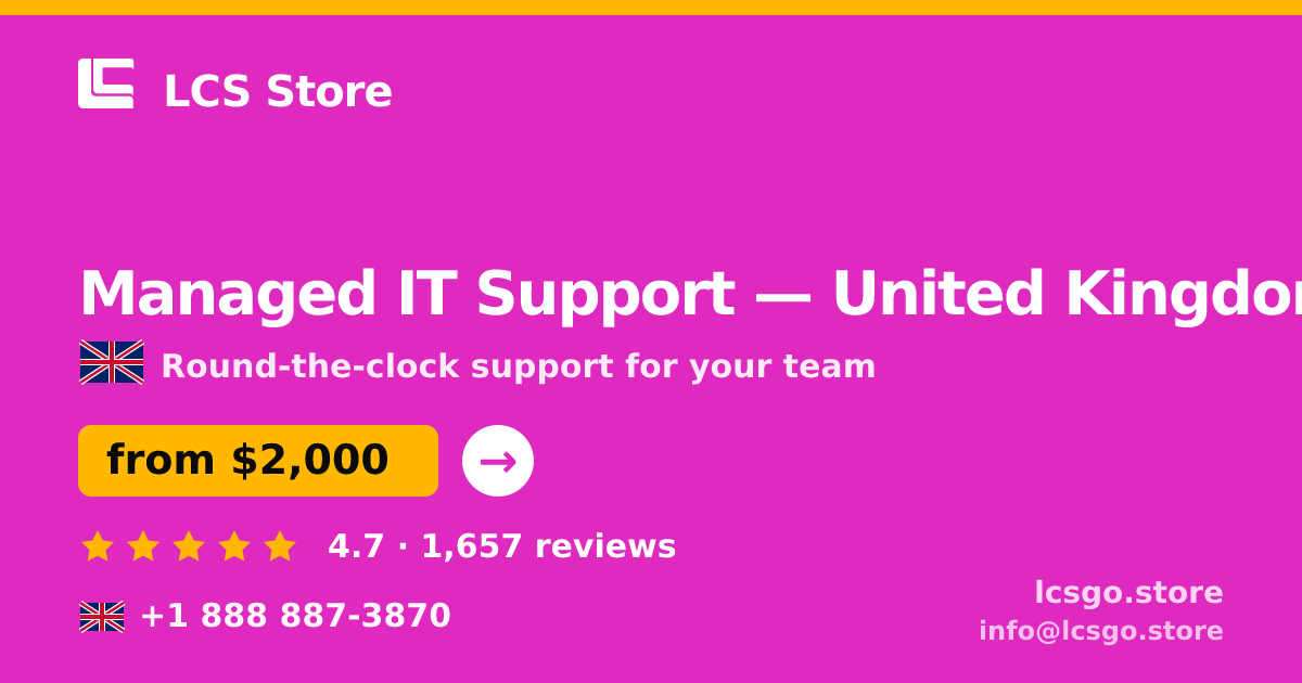Managed IT Support in United Kingdom — from $2,000/mo, rated 4.7/5 by 1657 clients. LCS Store.
