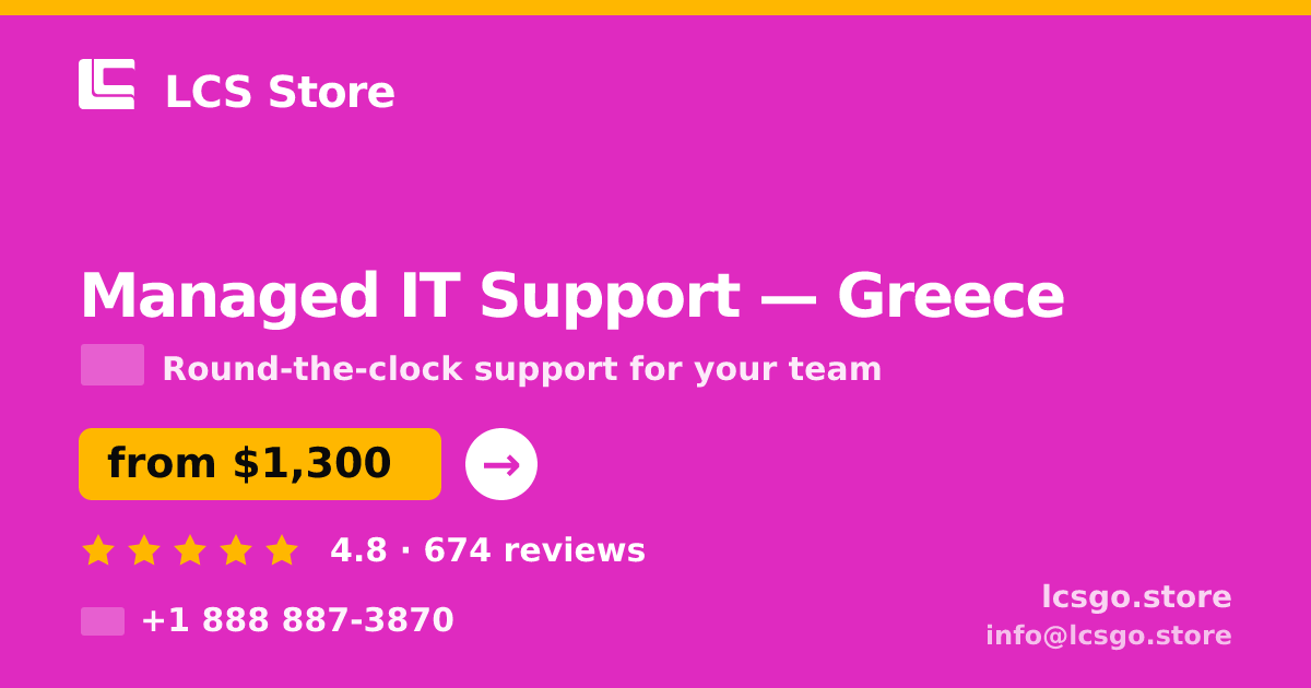 Managed IT Support in Greece — from $1,300/mo, rated 4.8/5 by 674 clients. LCS Store.