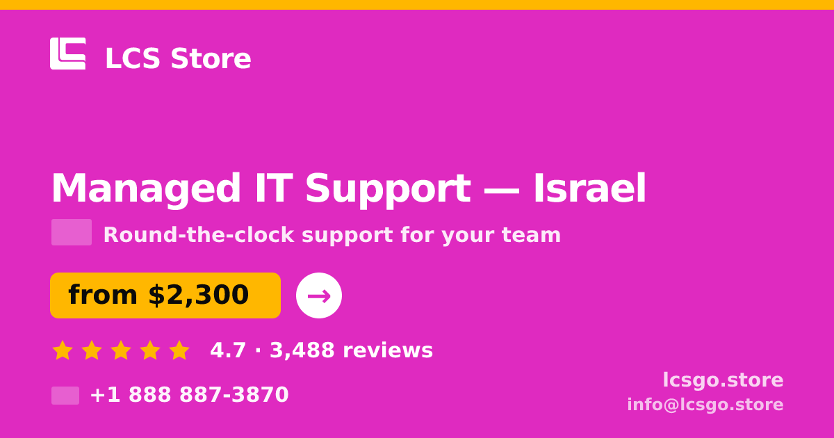 Managed IT Support in Israel — from $2,300/mo, rated 4.7/5 by 3488 clients. LCS Store.