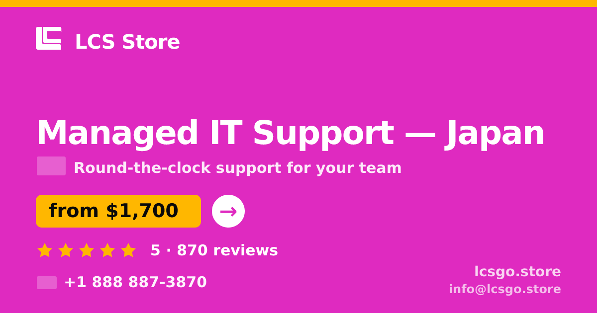Managed IT Support in Japan — from $1,700/mo, rated 5/5 by 870 clients. LCS Store.
