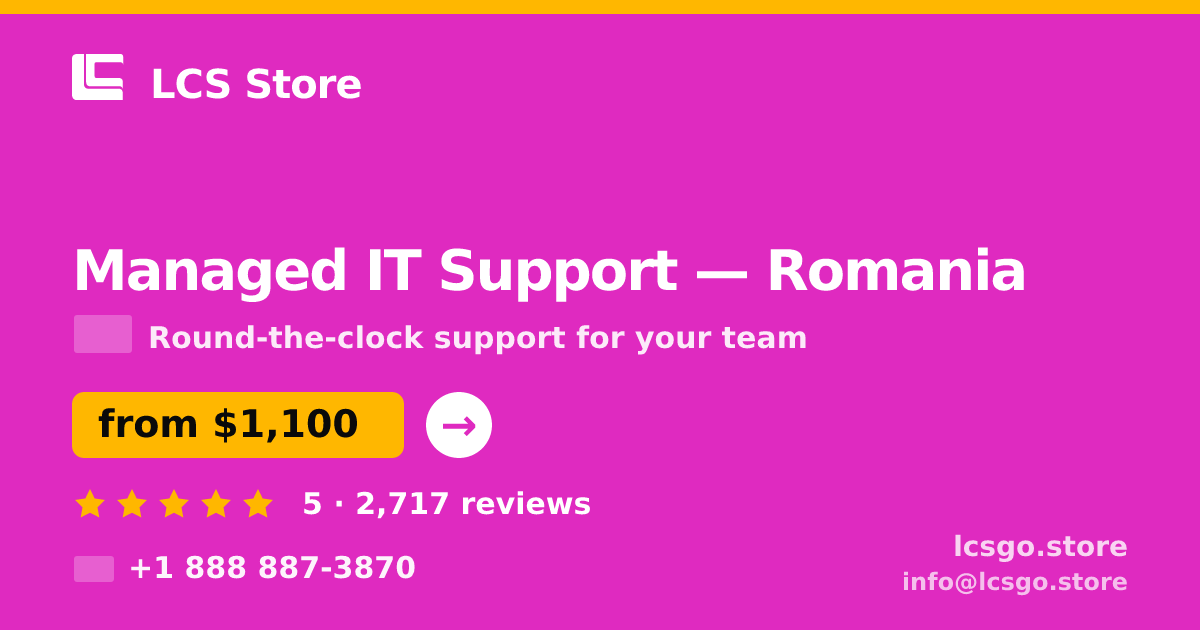 Managed IT Support in Romania — from $1,100/mo, rated 5/5 by 2717 clients. LCS Store.