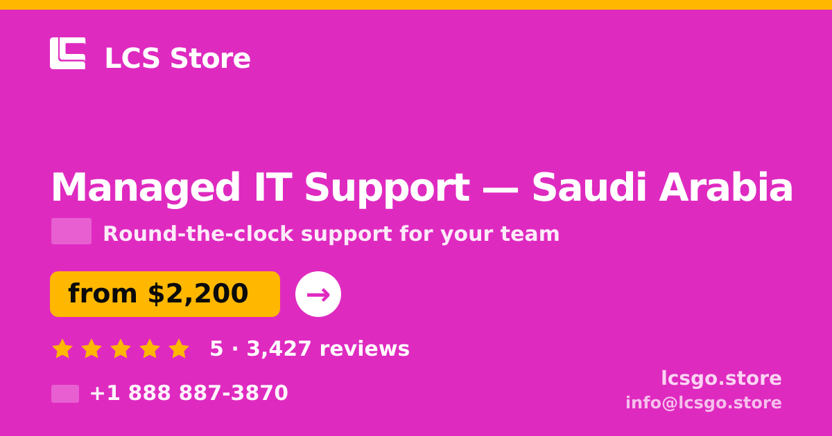 Managed IT Support in Saudi Arabia — from $2,200/mo, rated 5/5 by 3427 clients. LCS Store.