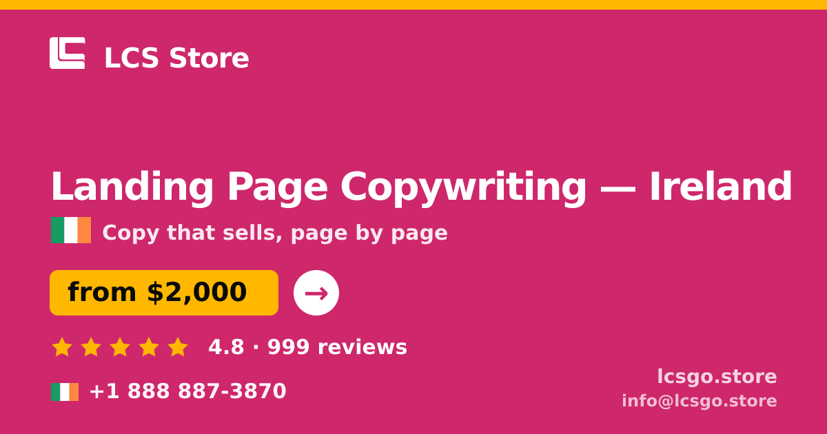 Landing Page Copywriting in Ireland — from $2,000, rated 4.8/5 by 999 clients. LCS Store.