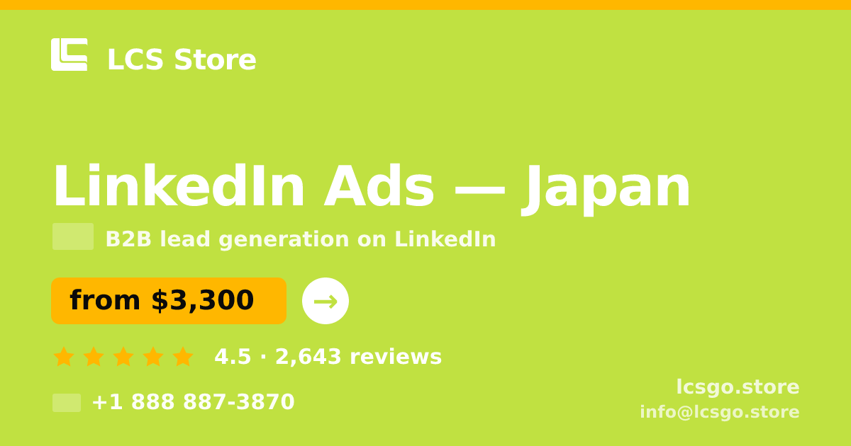 LinkedIn Ads in Japan — from $3,300/mo, rated 4.5/5 by 2643 clients. LCS Store.