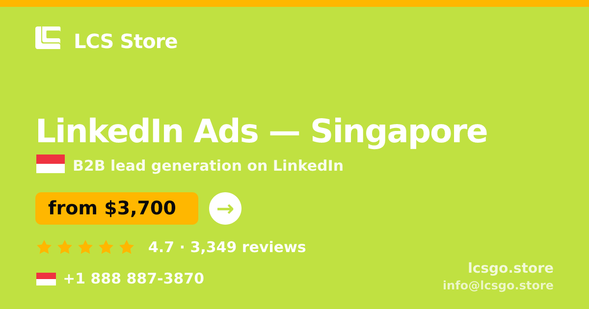LinkedIn Ads in Singapore — from $3,700/mo, rated 4.7/5 by 3349 clients. LCS Store.
