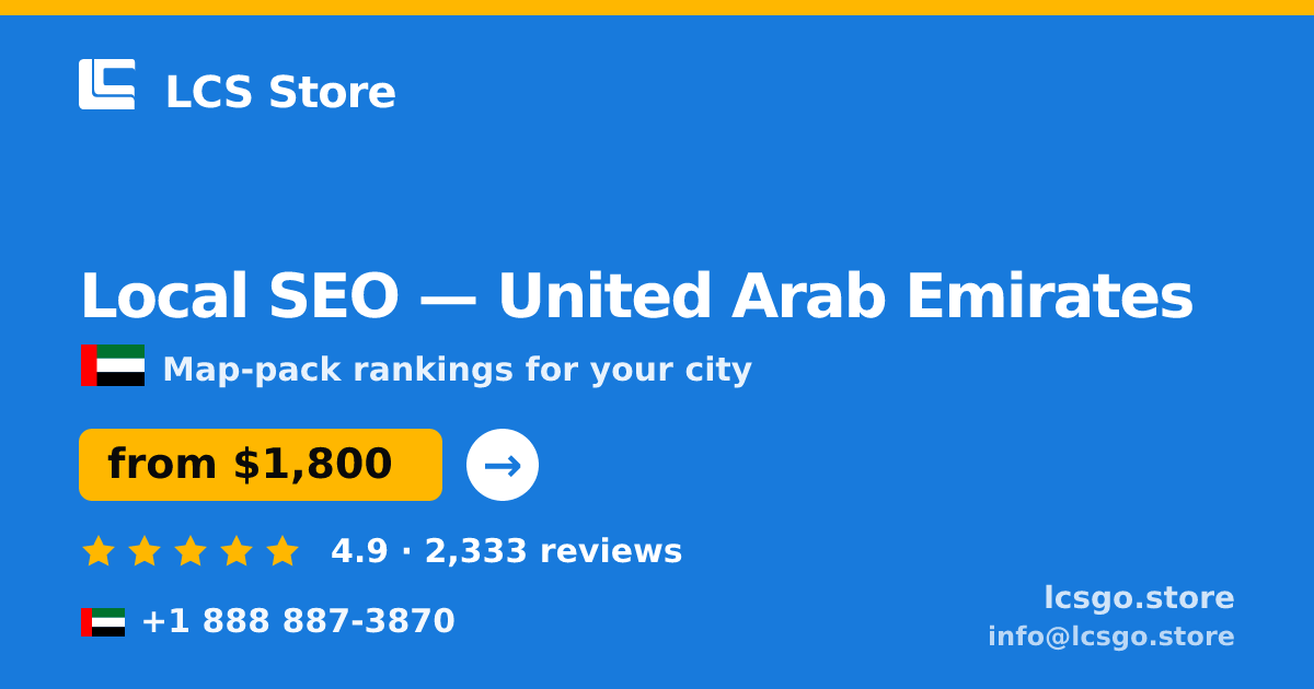 Local SEO in United Arab Emirates — from $1,800/mo, rated 4.9/5 by 2333 clients. LCS Store.