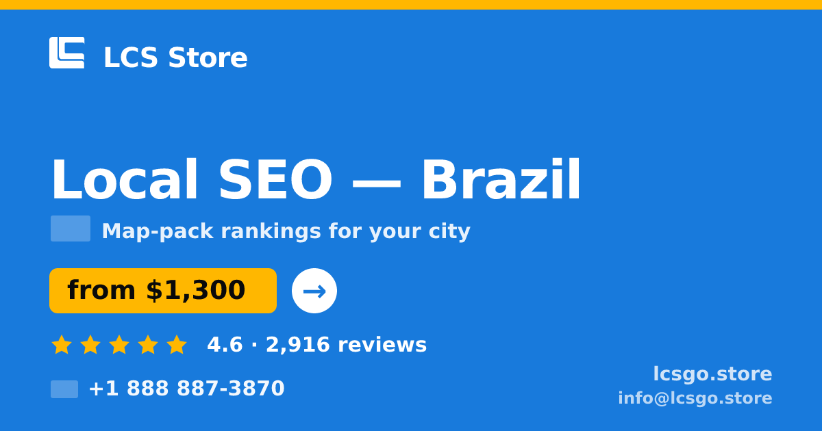 Local SEO in Brazil — from $1,300/mo, rated 4.6/5 by 2916 clients. LCS Store.