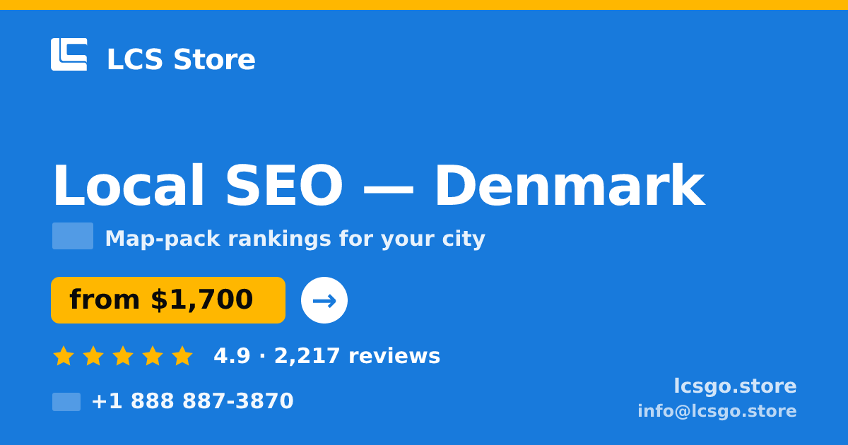 Local SEO in Denmark — from $1,700/mo, rated 4.9/5 by 2217 clients. LCS Store.
