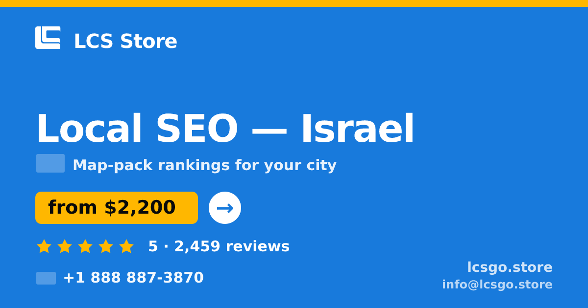 Local SEO in Israel — from $2,200/mo, rated 5/5 by 2459 clients. LCS Store.