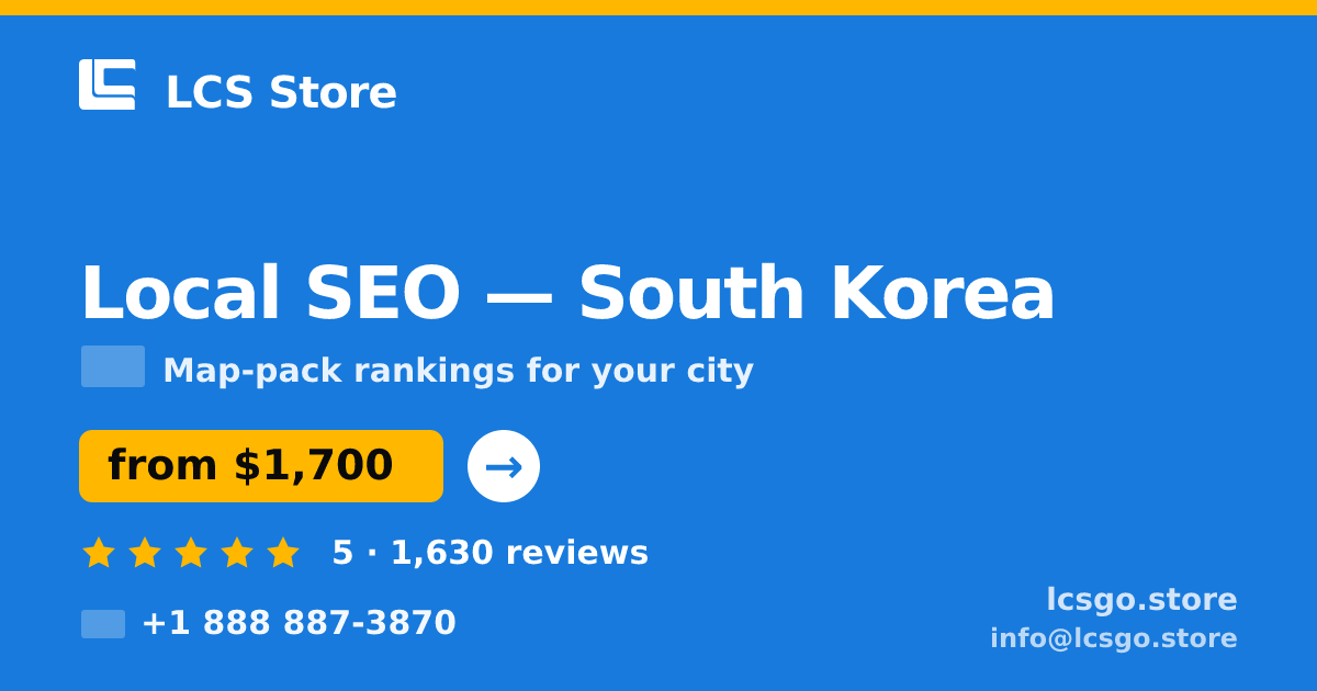 Local SEO in South Korea — from $1,700/mo, rated 5/5 by 1630 clients. LCS Store.