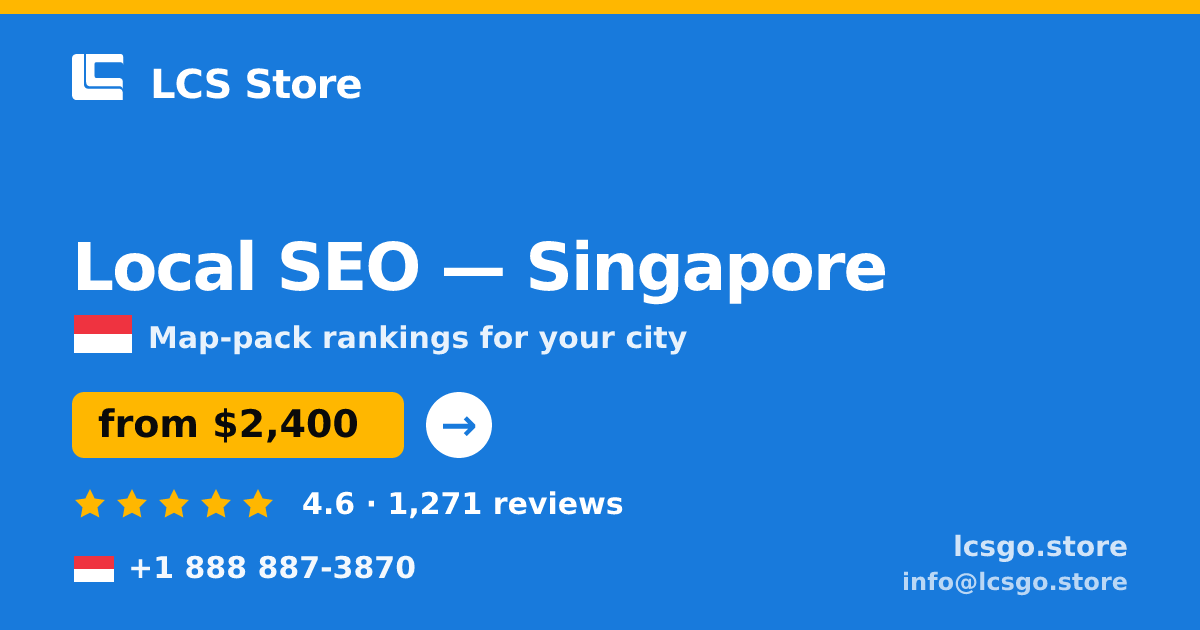 Local SEO in Singapore — from $2,600/mo, rated 4.6/5 by 1710 clients. LCS Store.
