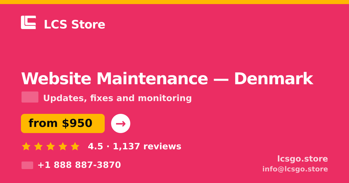 Website Maintenance in Denmark — from $950/mo, rated 4.5/5 by 1137 clients. LCS Store.