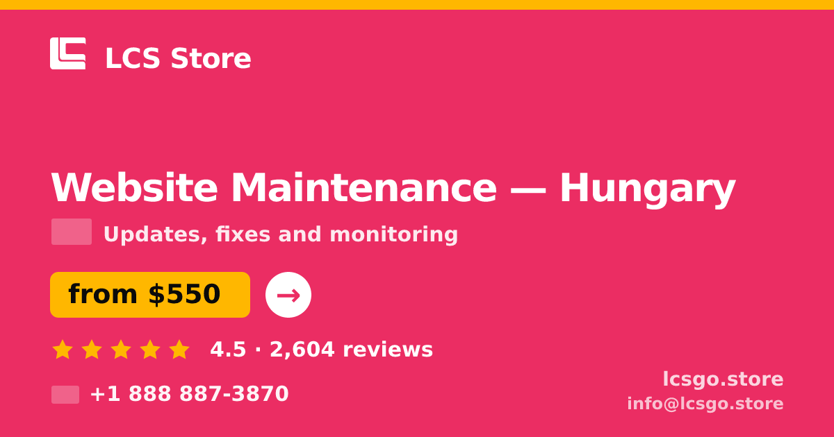 Website Maintenance in Hungary — from $550/mo, rated 4.5/5 by 2604 clients. LCS Store.