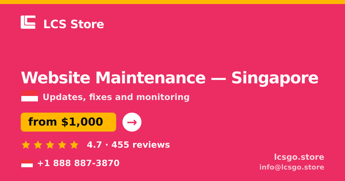 Website Maintenance in Singapore — from $1,000/mo, rated 4.7/5 by 455 clients. LCS Store.