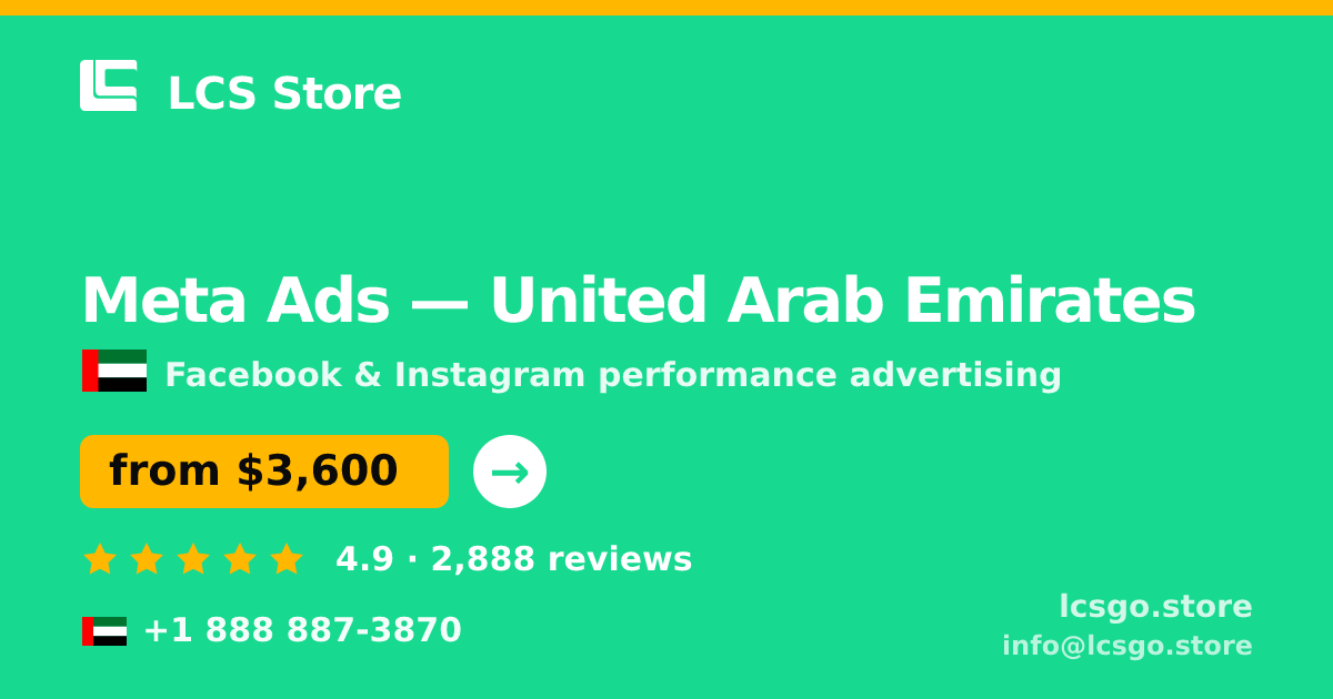 Meta Ads in United Arab Emirates — from $3,600/mo, rated 4.9/5 by 2888 clients. LCS Store.