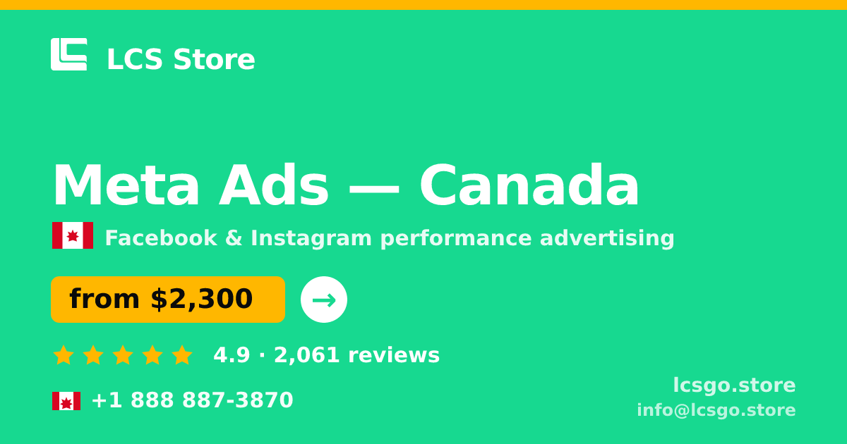 Meta Ads in Canada — from $2,300/mo, rated 4.9/5 by 2061 clients. LCS Store.