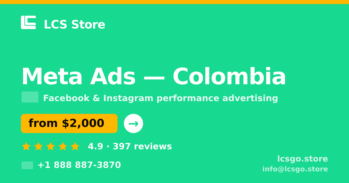 Meta Ads in Colombia — from $2,000/mo, rated 4.9/5 by 397 clients. LCS Store.