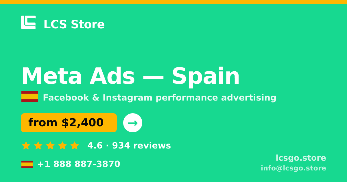 Meta Ads in Spain — from $2,400/mo, rated 4.6/5 by 934 clients. LCS Store.