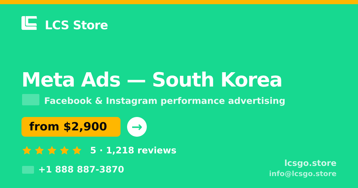 Meta Ads in South Korea — from $2,900/mo, rated 5/5 by 1218 clients. LCS Store.