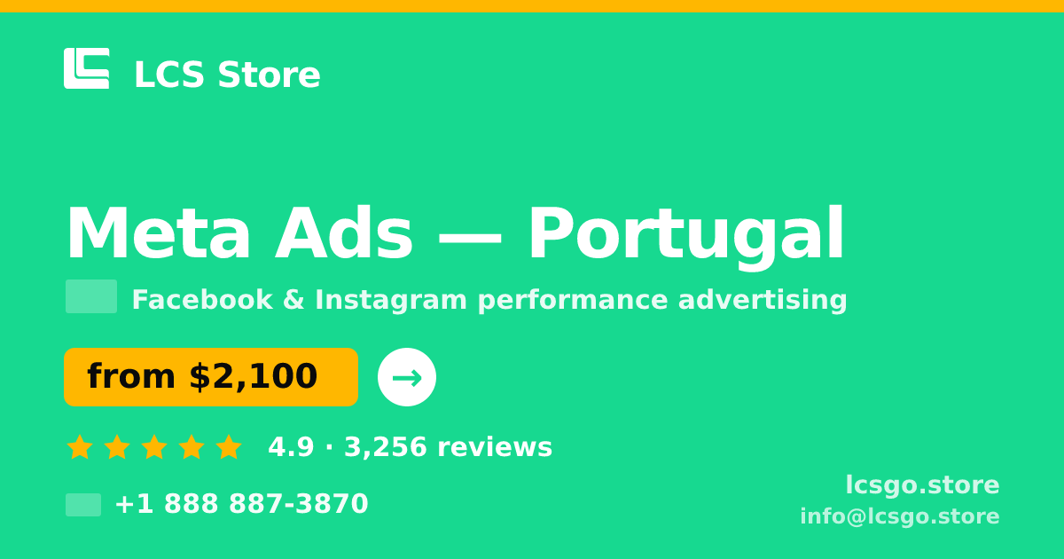 Meta Ads in Portugal — from $2,100/mo, rated 4.9/5 by 3256 clients. LCS Store.