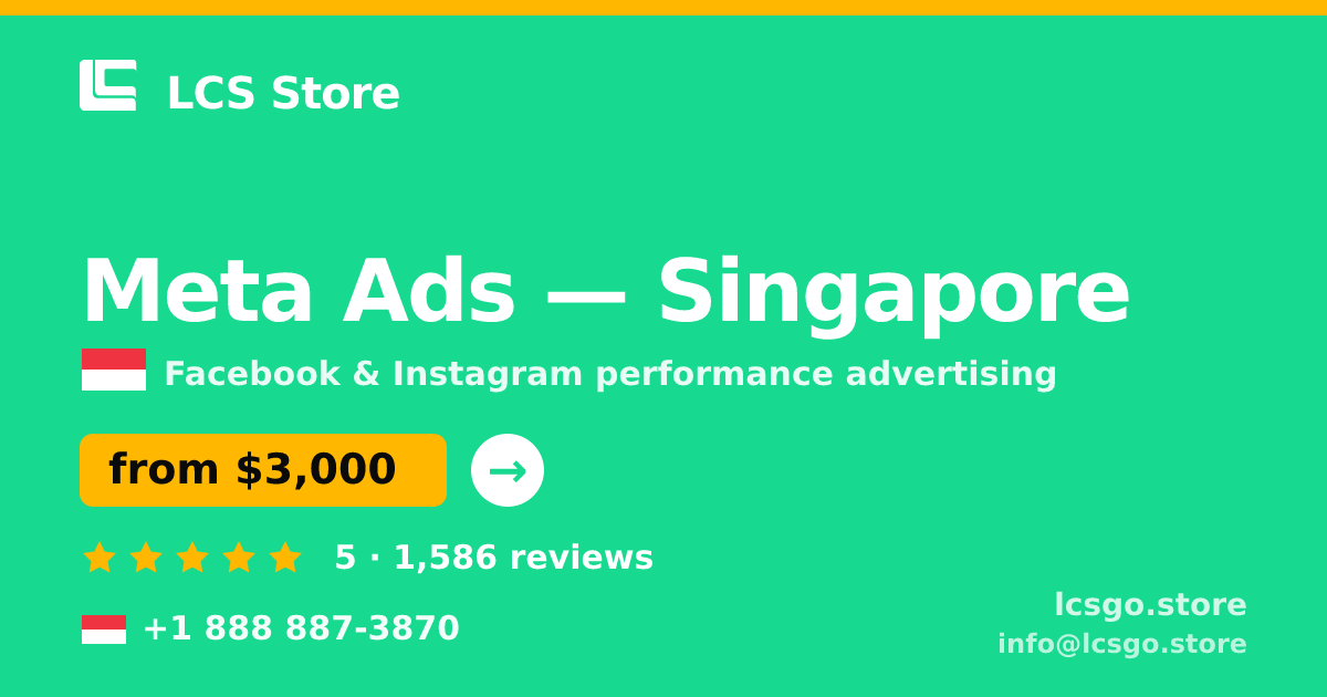 Meta Ads in Singapore — from $3,000/mo, rated 5/5 by 1586 clients. LCS Store.