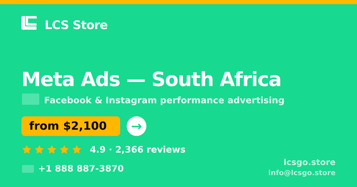 Meta Ads in South Africa — from $2,100/mo, rated 4.9/5 by 2366 clients. LCS Store.