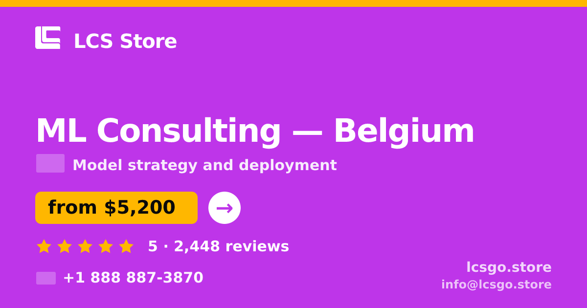 ML Consulting in Belgium — from $5,200, rated 5/5 by 2448 clients. LCS Store.