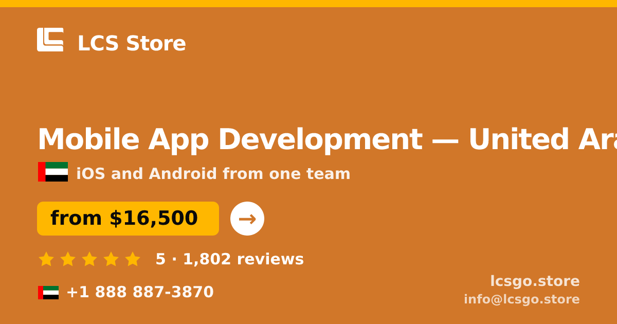 Mobile App Development in United Arab Emirates — from $16,500, rated 5/5 by 1802 clients. LCS Store.