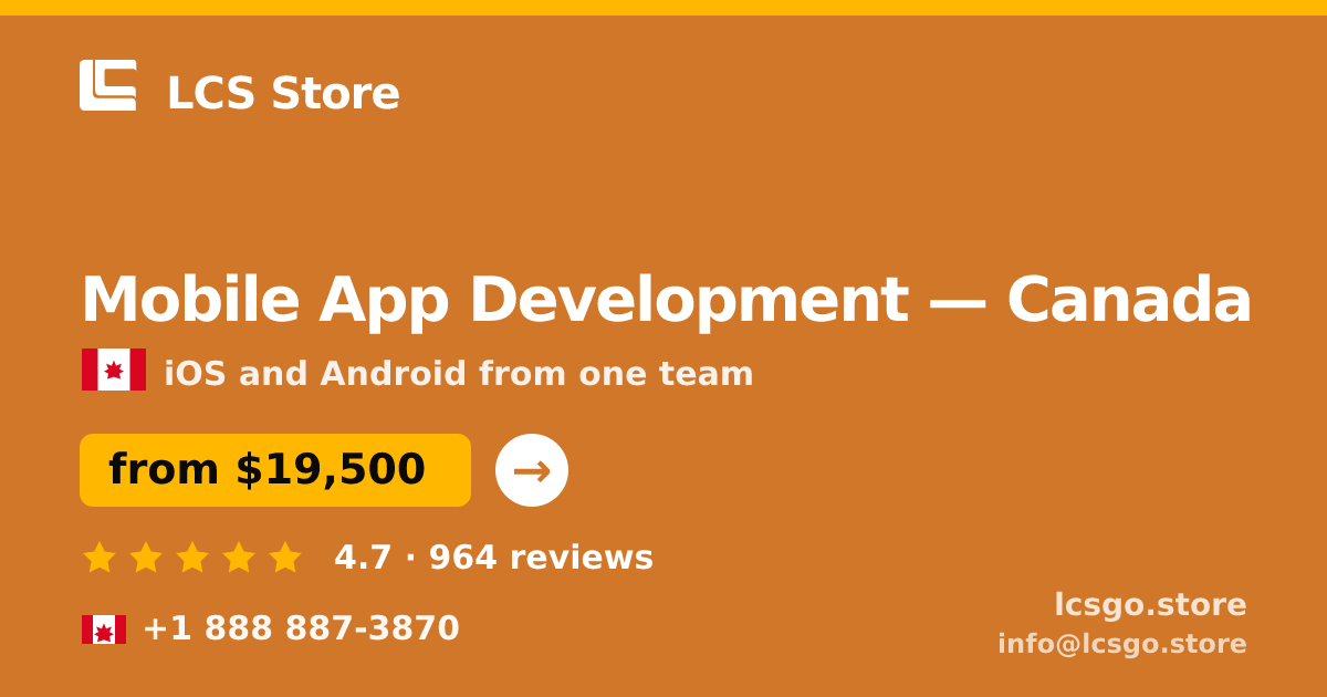 Mobile App Development in Canada — from $19,500, rated 4.7/5 by 964 clients. LCS Store.