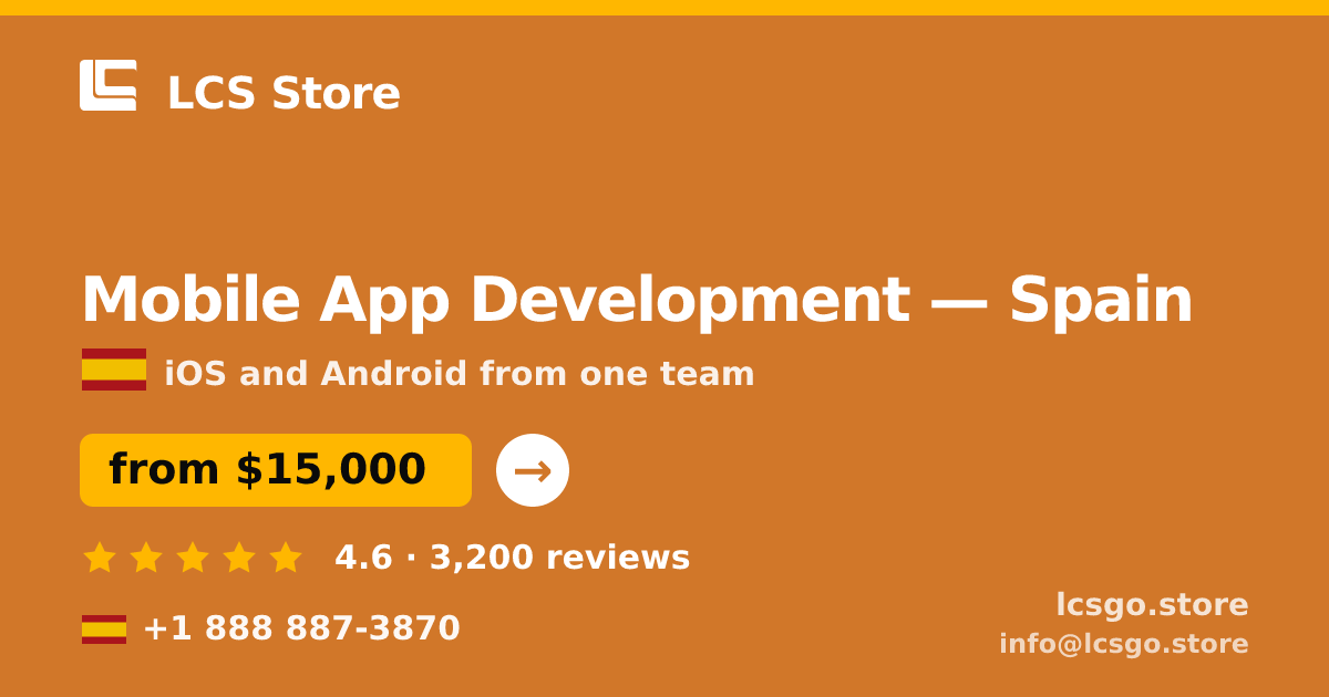 Mobile App Development in Spain — from $15,000, rated 4.6/5 by 3200 clients. LCS Store.
