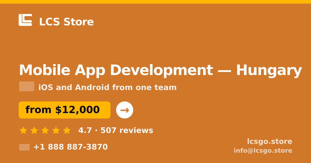 Mobile App Development in Hungary — from $12,000, rated 4.7/5 by 507 clients. LCS Store.