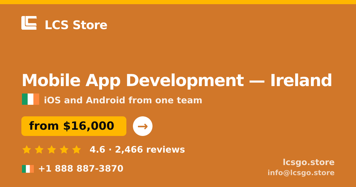 Mobile App Development in Ireland — from $16,000, rated 4.6/5 by 2466 clients. LCS Store.
