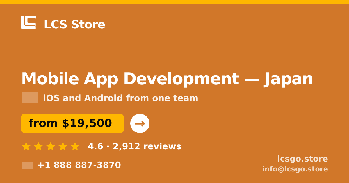 Mobile App Development in Japan — from $19,500, rated 4.6/5 by 2912 clients. LCS Store.