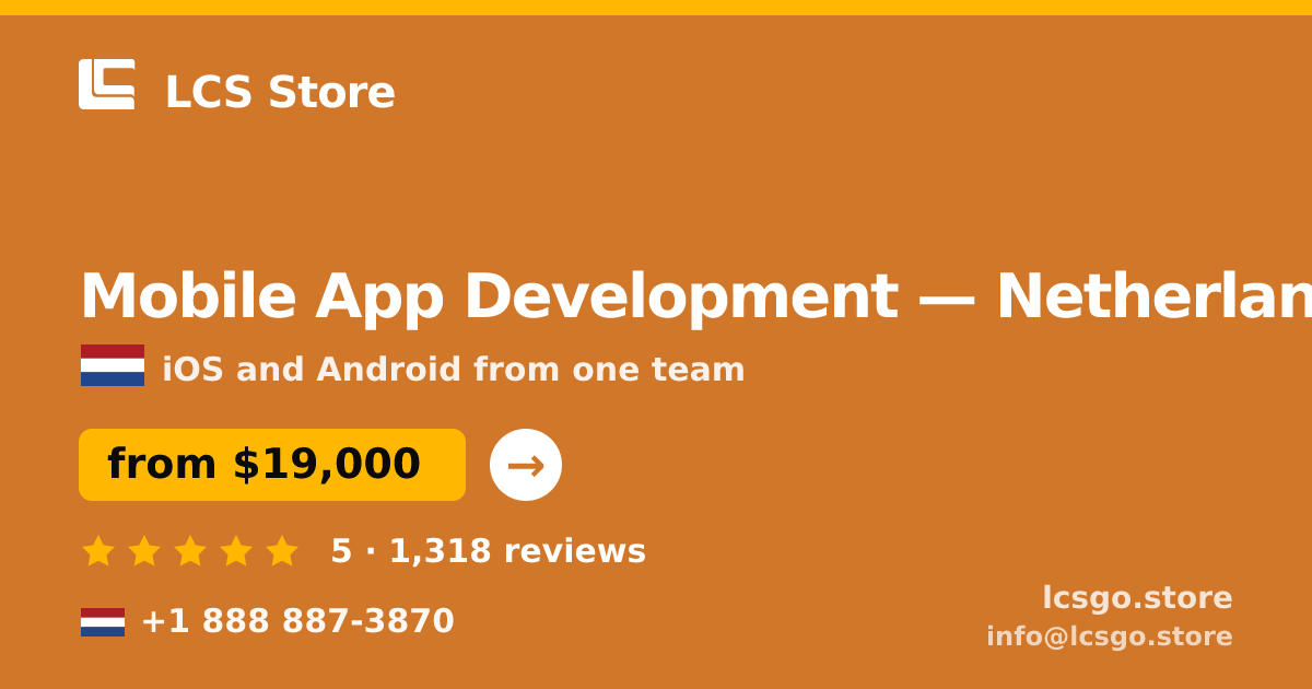 Mobile App Development in Netherlands — from $19,000, rated 5/5 by 1318 clients. LCS Store.