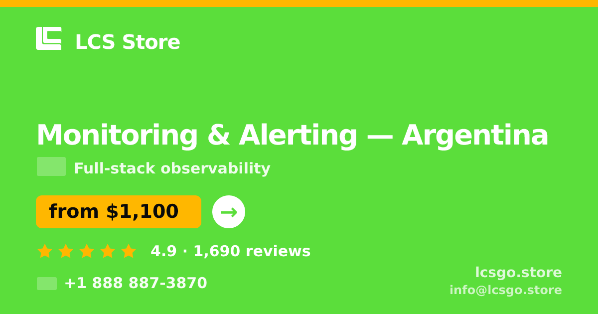 Monitoring & Alerting in Argentina — from $1,100/mo, rated 4.9/5 by 1690 clients. LCS Store.
