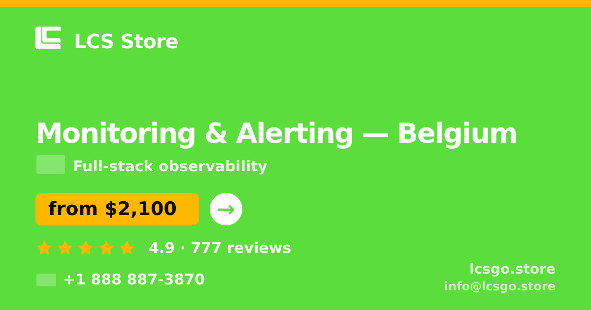 Monitoring & Alerting in Belgium — from $2,100/mo, rated 4.9/5 by 777 clients. LCS Store.