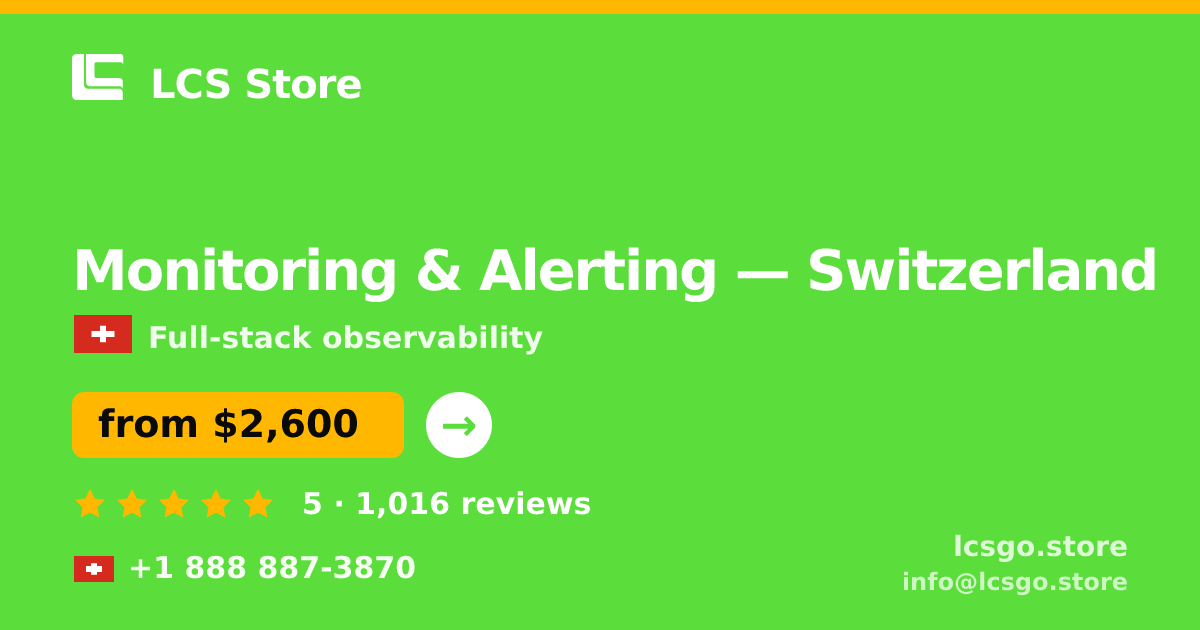 Monitoring & Alerting in Zürich — from $3,000/mo, rated 4.9/5 by 3205 clients. LCS Store.
