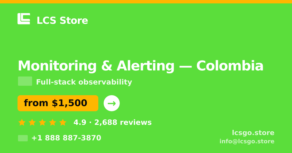 Monitoring & Alerting in Colombia — from $1,500/mo, rated 4.9/5 by 2688 clients. LCS Store.