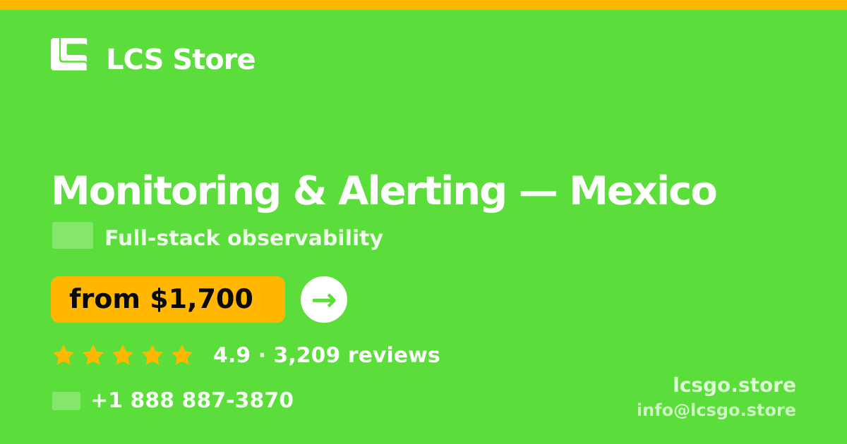 Monitoring & Alerting in Mexico — from $1,700/mo, rated 4.9/5 by 3209 clients. LCS Store.