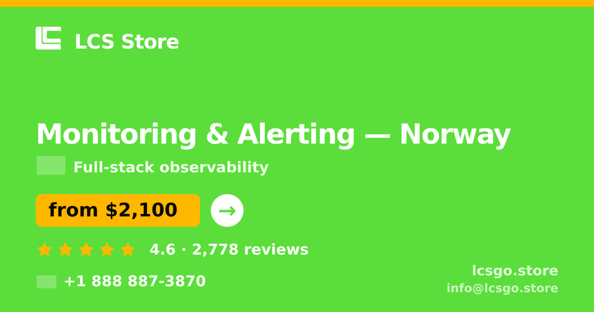 Monitoring & Alerting in Norway — from $2,100/mo, rated 4.6/5 by 2778 clients. LCS Store.