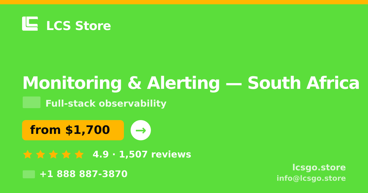Monitoring & Alerting in South Africa — from $1,700/mo, rated 4.9/5 by 1507 clients. LCS Store.