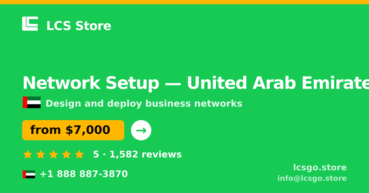 Network Setup in United Arab Emirates — from $7,000, rated 5/5 by 1582 clients. LCS Store.