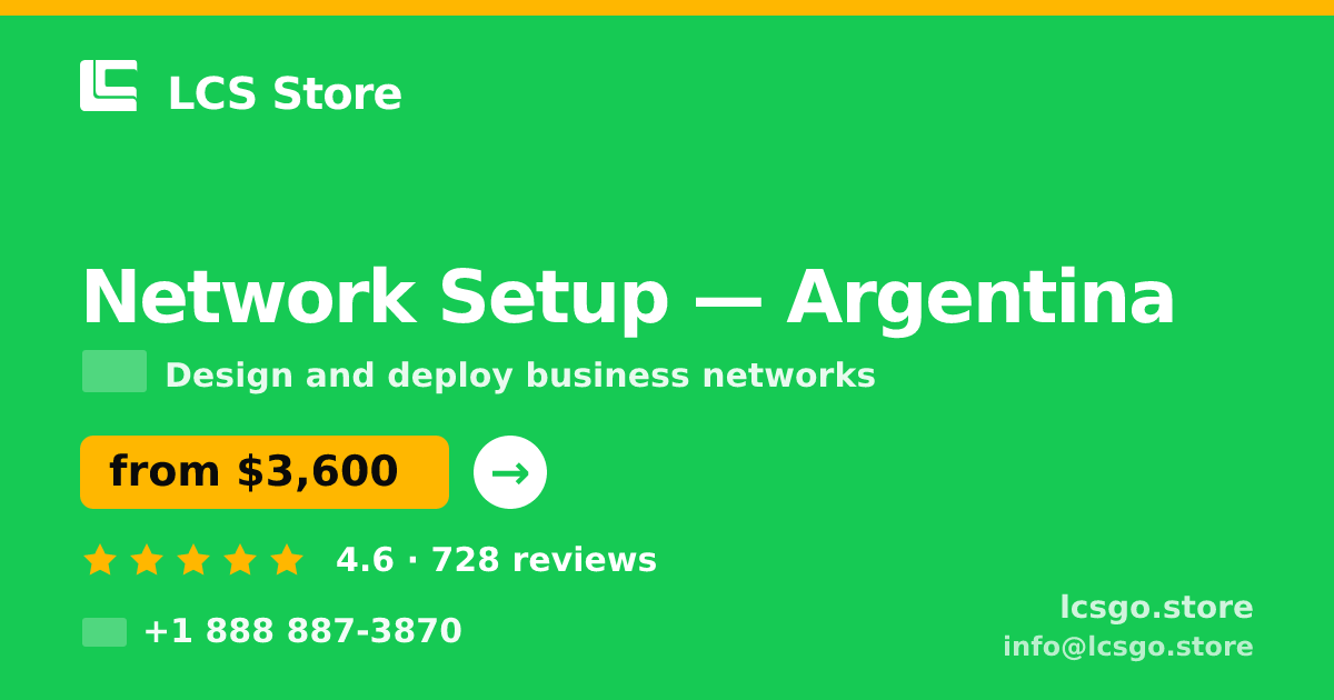 Network Setup in Argentina — from $3,600, rated 4.6/5 by 728 clients. LCS Store.