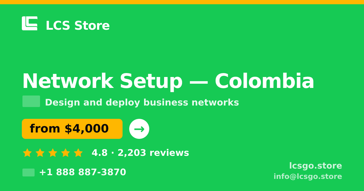 Network Setup in Colombia — from $4,000, rated 4.8/5 by 2203 clients. LCS Store.