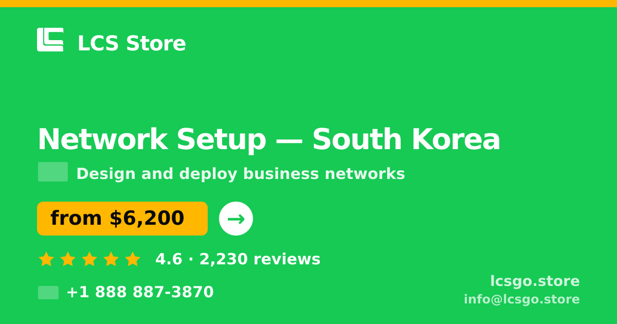 Network Setup in Incheon — from $7,700, rated 4.8/5 by 3295 clients. LCS Store.