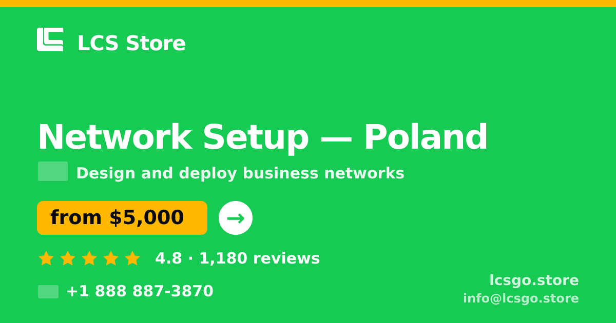 Network Setup in Poland — from $5,000, rated 4.8/5 by 1180 clients. LCS Store.