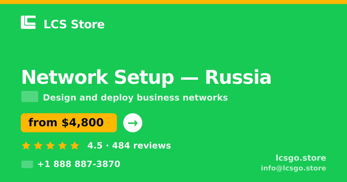 Network Setup in Russia — from $4,800, rated 4.5/5 by 484 clients. LCS Store.