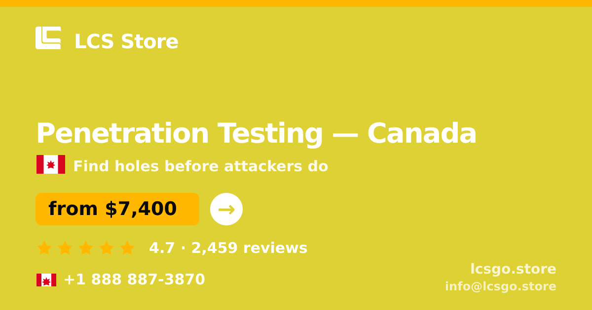 Penetration Testing in Canada — from $7,400, rated 4.7/5 by 2459 clients. LCS Store.