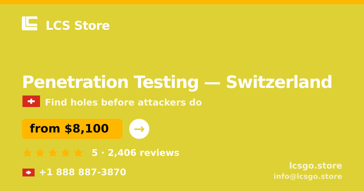 Penetration Testing in Switzerland — from $8,100, rated 5/5 by 2406 clients. LCS Store.